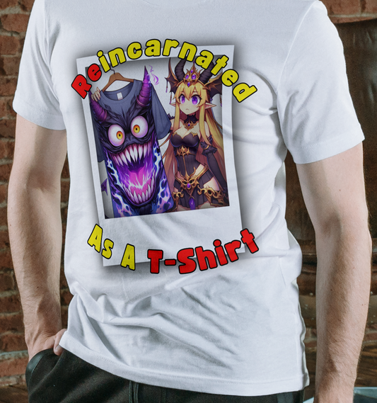 "Reincarnated as a T-Shirt" T-Shirt